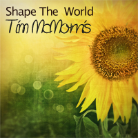 Shape The World By Tim McMorris